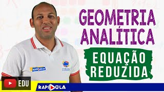 EQUAÇÃO REDUZIDA DA RETA 🔵 GEOMETRIA ANALÍTICA EP 16 [upl. by Ariik]