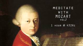 Meditate with Mozart  432Hz Classical Music  Vol 2 [upl. by Ettenuahs]