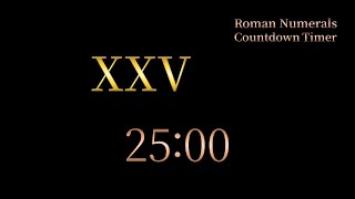 25 Minute Timer  Roman Numerals Countdown XXV [upl. by Julieta]