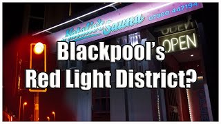 Blackpools Red Light District [upl. by Hsirrap]