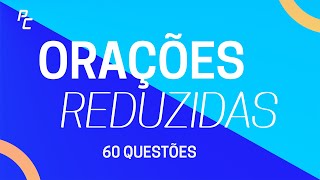 Orações Reduzidas  60 Questões [upl. by Demetre974]