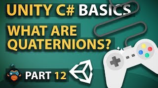 Unity C Basics  Part 12  What Are Quaternions [upl. by Loginov]