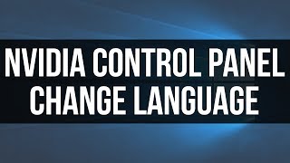 How To Change NVIDIA Control Panel Language  Best Way To Change Language In NVIDIA Control Panel [upl. by Rawley]