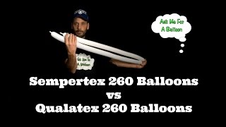 Sempertex 260 Balloons vs Qualatex 260 Balloons [upl. by Draneb]