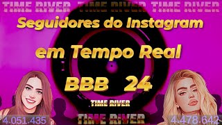 BBB 24  Seguidores do Instagram em Tempo Real encerrada [upl. by Atwekk333]