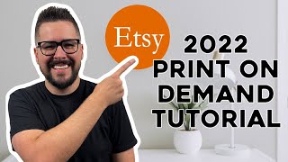 Etsy Print On Demand Step By Step Tutorial For Beginners [upl. by Yert]