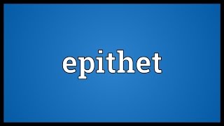 Epithet Meaning [upl. by Cecil]