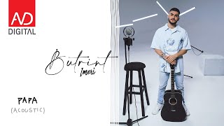 Butrint Imeri  Papa Acoustic [upl. by Frohne]