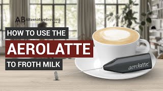 How To Use the AeroLatte To Froth Milk [upl. by Paula]