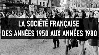 📚 LA SOCIÉTÉ FRANÇAISE DES ANNÉES 1950 AUX ANNÉES 1980 📚 [upl. by Grunberg]