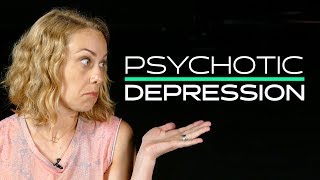 This is Psychotic Depression  Kati Morton [upl. by Pincas]