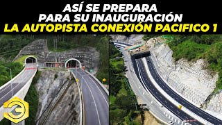 Así se Prepara para su Inauguración la Autopista Conexión Pacifico 1 [upl. by Daile]