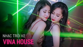 NONSTOP Vinahouse 2019  Nhạc Trôi Ke x My Love Remix  Full Track DJ Thái Hoàng Vol 8 [upl. by Musser]