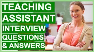 TEACHING ASSISTANT Interview Questions and Answers  How To PASS a TEACHER Interview [upl. by Penney]