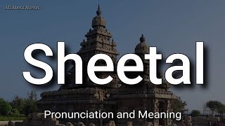 Sheetal  Pronunciation and Meaning [upl. by Deryl477]