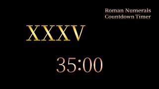 35 Minute Timer  Roman Numerals Countdown XXXV Minutes [upl. by Ettenil]