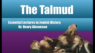 The Talmud Essential Lectures in Jewish History Dr Henry Abramson [upl. by Ylak]