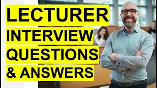 LECTURER Interview Questions amp Answers PASS your University or College Lecturer Interview [upl. by Ortrude754]