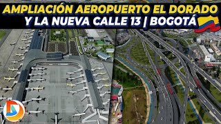 Ampliación del Aeropuerto el Dorado y la Nueva Calle 13  Noticias Bogotá [upl. by Swope]