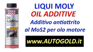 ADDITIVO OLIO al bisolfuro di Molibdeno  Liqui Moly Oil Additive  antiattrito [upl. by Ahtenek100]