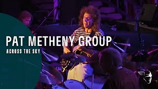 Pat Metheny Group  Across The Sky Imaginary Day Live [upl. by Cyprus]