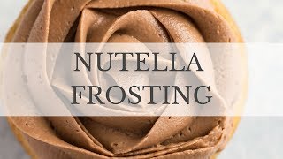 Nutella Buttercream Frosting Recipe [upl. by Nanreh551]