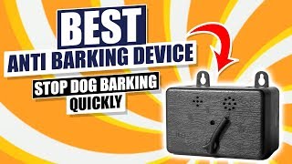 Best Anti Barking Device  Stop Dog Barking Quickly [upl. by Kirkwood]