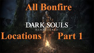 Dark Souls Remastered  All Bonfire And Boss Fight Locations Part 1 [upl. by Majka329]