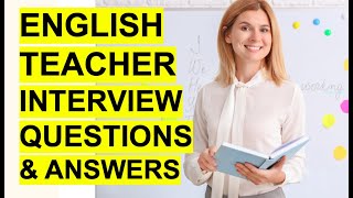 ENGLISH TEACHER Interview Questions amp Answers How to PASS an English Teaching Interview [upl. by Nanci933]