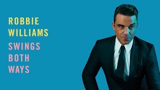 Robbie Williams  Swings Both Ways Official Album Sampler [upl. by Nilecoj425]