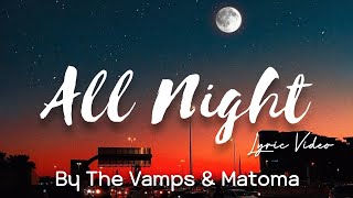 The Vamps amp Matoma  All Night Lyric Video [upl. by Ahmad]