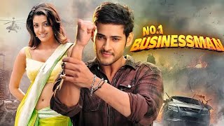 Mahesh Babus NO 1 BUSINESSMAN 2012 New Release Hindi Dubbed Movie  Kajal Aggarwal Prakash Raj [upl. by Henderson]