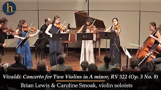 Vivaldi Concerto for 2 Violins in A minor RV 522 Op 3 No 8  Brian Lewis Caroline Smoak [upl. by Llatsyrc]