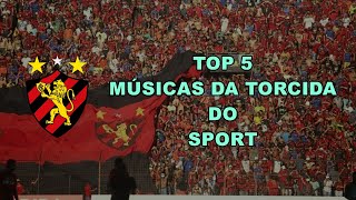 TOP 5 Músicas da Torcida do Sport [upl. by Iveksarap]