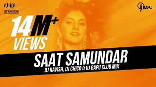 Saat Samundar  Club Mix  DJ Ravish DJ Chico amp DJ Bapu [upl. by Eleon]