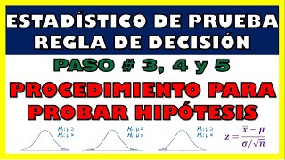 PROCEDIMIENTO PARA PRUEBAS DE HIPÓTESIS PASOS 3 4 Y 5 [upl. by Essirahc254]