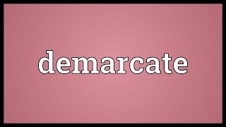 Demarcate Meaning [upl. by Lapo]