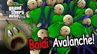 BALDI AVALANCHE  Pear Plays GTA V [upl. by Musette]