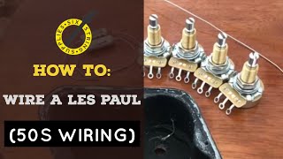 How To Les Paul 50s Wiring [upl. by Natalya]