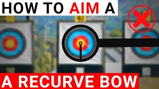 How To Aim A Recurve Bow Properly [upl. by Clance]