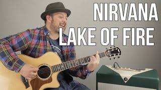 Nirvana  Lake of Fire  Acoustic Guitar Lesson  Meat Puppets  Nirvana Unplugged [upl. by Leonore]