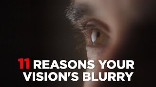 11 Reasons Your Visions Blurry  Health [upl. by Kwapong754]