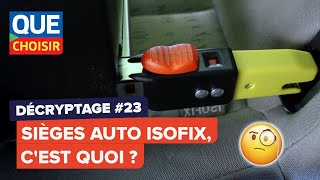 Sièges auto Isofix comment ça marche  I Nos décryptage [upl. by Tedder]