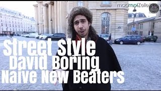 David Boring Naive New Beaters le Street Style [upl. by Surbeck]