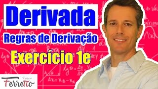 Regras de Derivação Exercício 1e [upl. by Yanehc374]