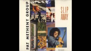 Pat Metheny Group  Slip Away [upl. by Eleinad]