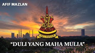 Malaysia State Anthem Selangor  quotDuli Yang Maha Muliaquot [upl. by Hayifas]