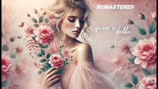 Quanto sei bella  Remastered C [upl. by Trilley]