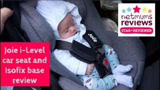 Joie iLevel car seat and Isofix base review [upl. by Louls]