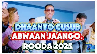 Dhaanto Cusub Abwaan JAANGO Rooda 2025 [upl. by Lorianna]